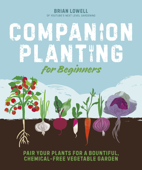 Companion Planting for Beginners: Pair Your Plants for a Bountiful, Chemical-Free Vegetable Garden - FULL INSTANT DOWNLOAD | PDF DOCX EPUB