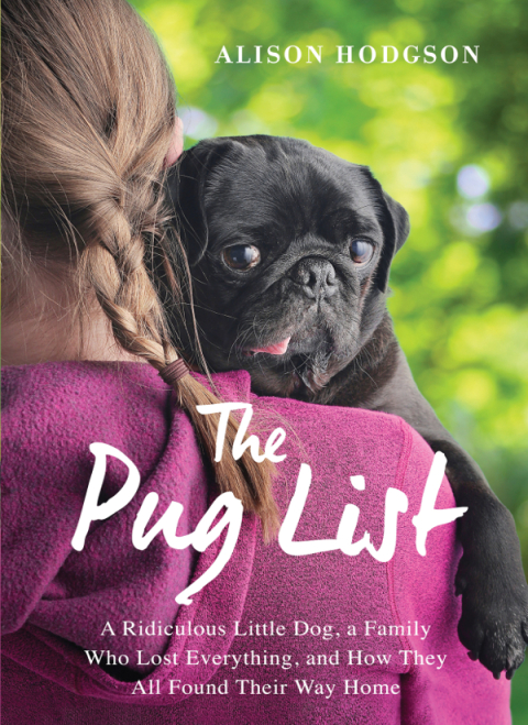 The Pug List: A Ridiculous Little Dog, a Family Who Lost Everything, and How They All Found Their Way Home - FULL INSTANT DOWNLOAD | PDF DOCX EPUB