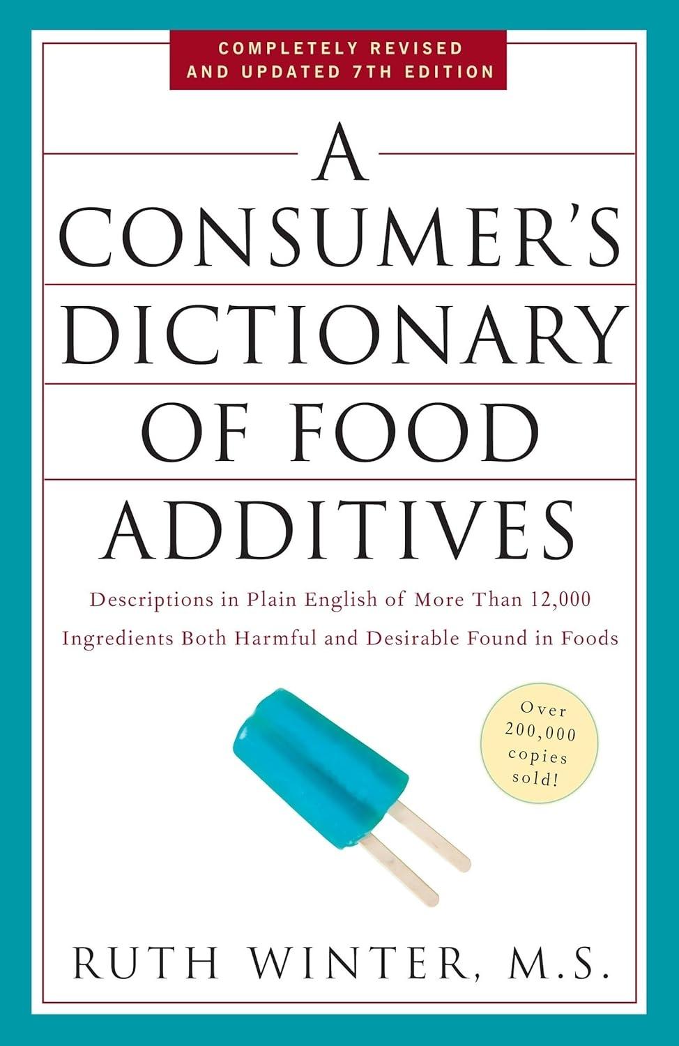 A Consumer's Dictionary of Food Additives, 7th Edition: Descriptions in Plain English of More Than 12,000 Ingredients Both Harmful and Desirable Found in Foods, 7th Edition - FULL INSTANT DOWNLOAD | PDF DOCX EPUB