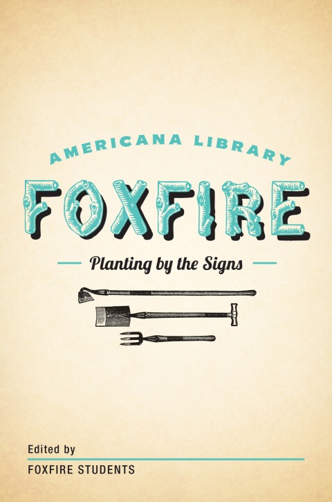 Planting By the Signs: Mountain Gardening: The Foxfire Americana Library (10) - FULL INSTANT DOWNLOAD | PDF DOCX EPUB