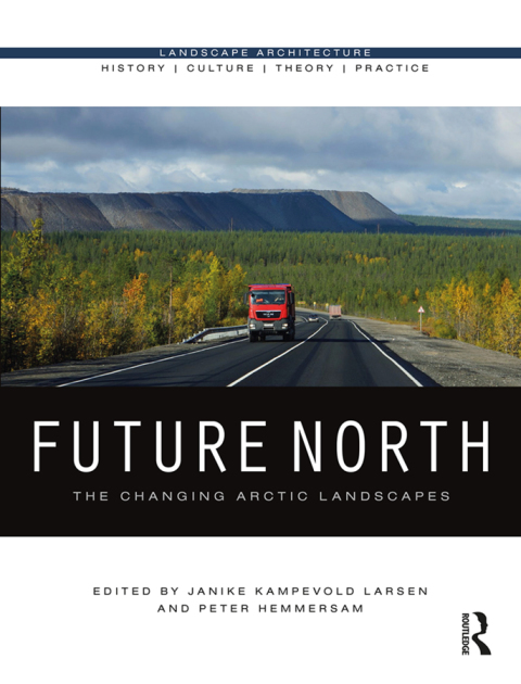 Future North: The Changing Arctic Landscapes, 1st Edition - FULL INSTANT DOWNLOAD | PDF DOCX EPUB