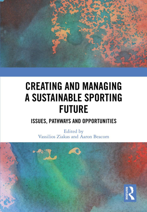 Creating and Managing a Sustainable Sporting Future: Issues, Pathways and Opportunities, 1st Edition - FULL INSTANT DOWNLOAD | PDF DOCX EPUB