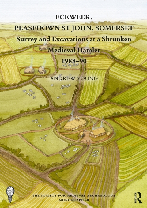 Eckweek, Peasedown St John, Somerset: Survey and Excavations at a Shrunken Medieval Hamlet 1988–90, 1st Edition - FULL INSTANT DOWNLOAD | PDF DOCX EPUB