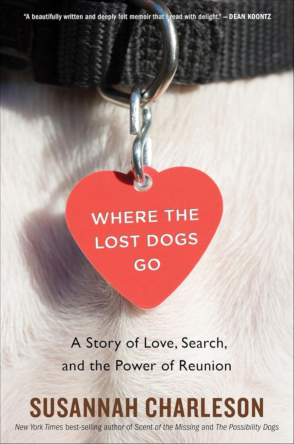 Where The Lost Dogs Go: A Story of Love, Search, and the Power of Reunion - FULL INSTANT DOWNLOAD | PDF DOCX EPUB