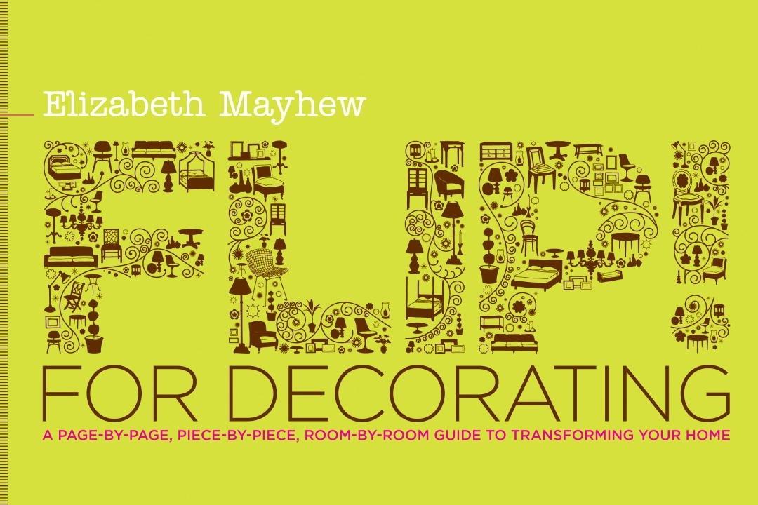 Flip! for Decorating: A Page-by-Page, Piece-by-Piece, Room-by-Room Guide to Transforming Your Home - FULL INSTANT DOWNLOAD | PDF DOCX EPUB