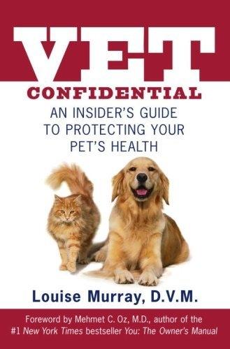 Vet Confidential: An Insider's Guide to Protecting Your Pet's Health - FULL INSTANT DOWNLOAD | PDF DOCX EPUB