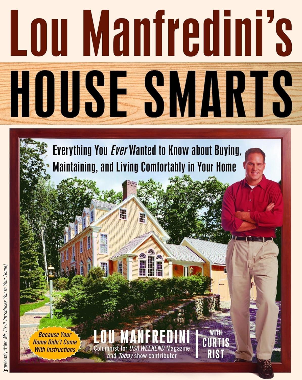 Lou Manfredini's House Smarts: Everything You Ever Wanted to Know About Buying, Maintaining, and Living Comfortably in Your Home - FULL INSTANT DOWNLOAD | PDF DOCX EPUB