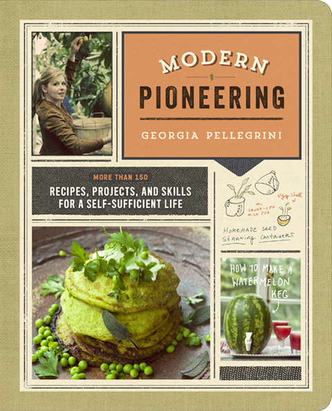 Modern Pioneering: More Than 150 Recipes, Projects, and Skills for a Self-Sufficient Life - FULL INSTANT DOWNLOAD | PDF DOCX EPUB
