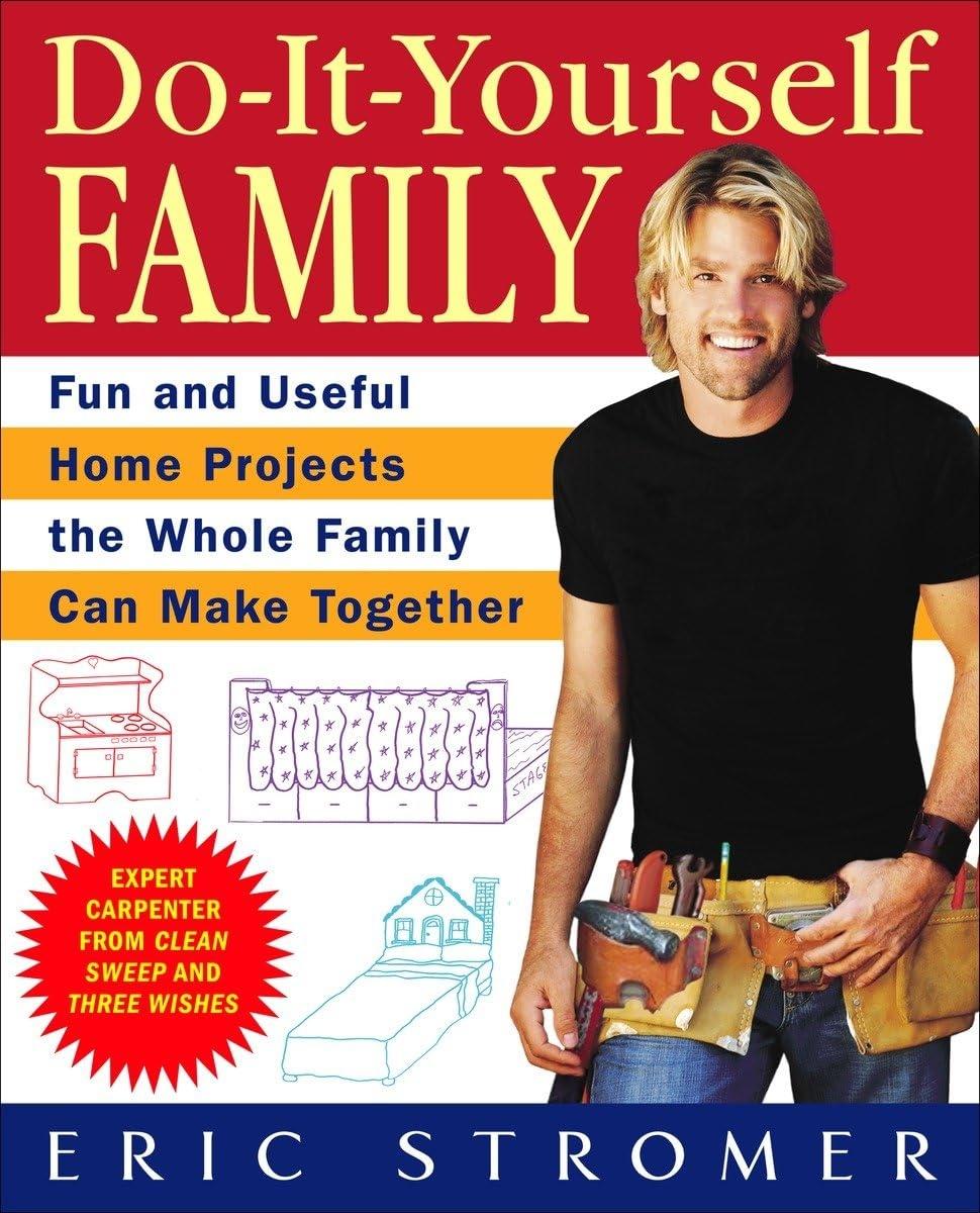 Do-It-Yourself Family: Fun and Useful Home Projects the Whole Family Can Make Together - FULL INSTANT DOWNLOAD | PDF DOCX EPUB