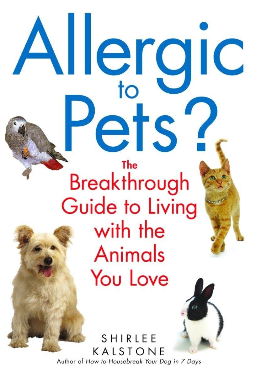Allergic to Pets?: The Breakthrough Guide to Living with the Animals You Love - FULL INSTANT DOWNLOAD | PDF DOCX EPUB