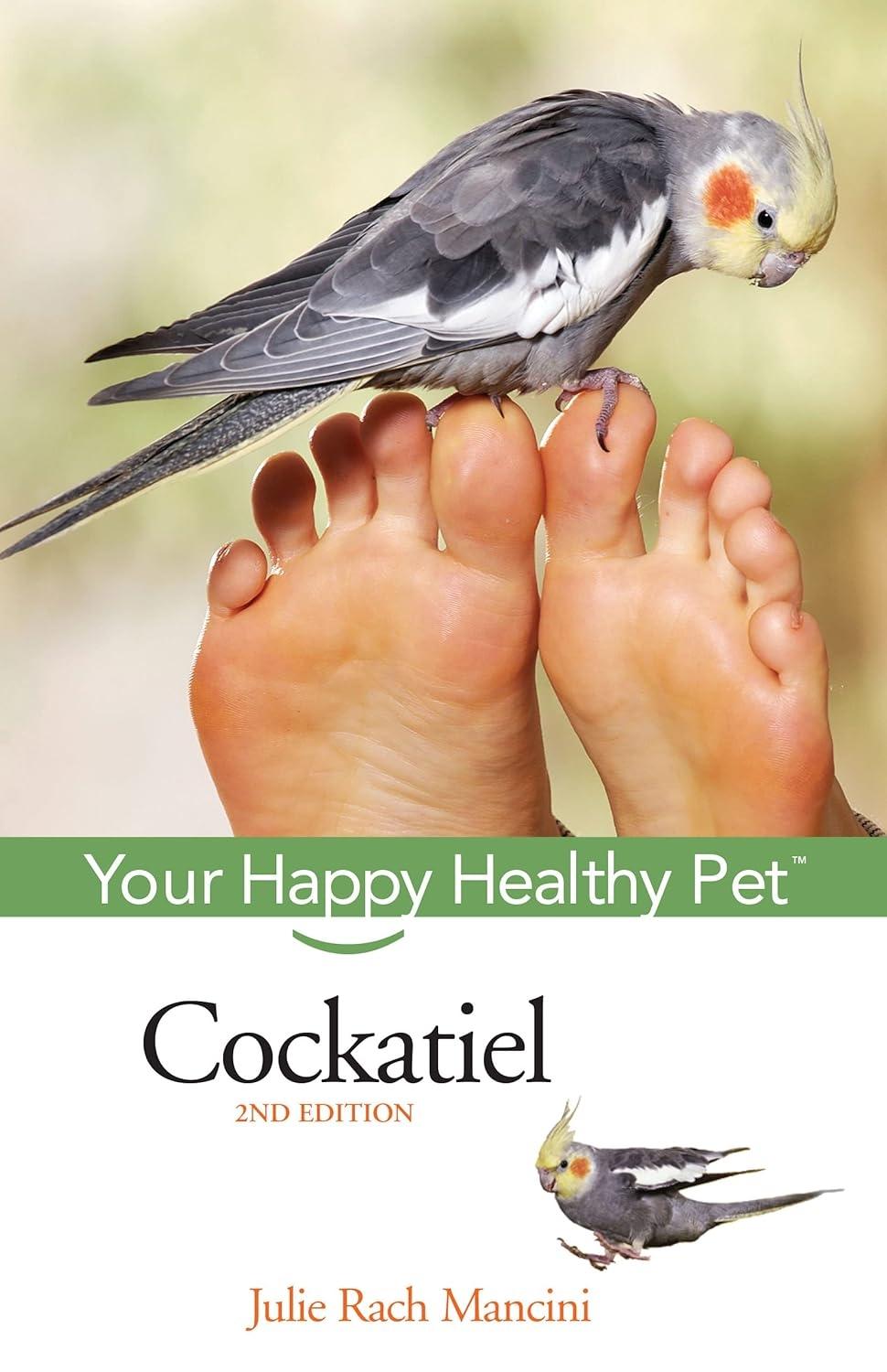 Cockatiel: Your Happy Healthy Pet, 2nd Edition - FULL INSTANT DOWNLOAD | PDF DOCX EPUB