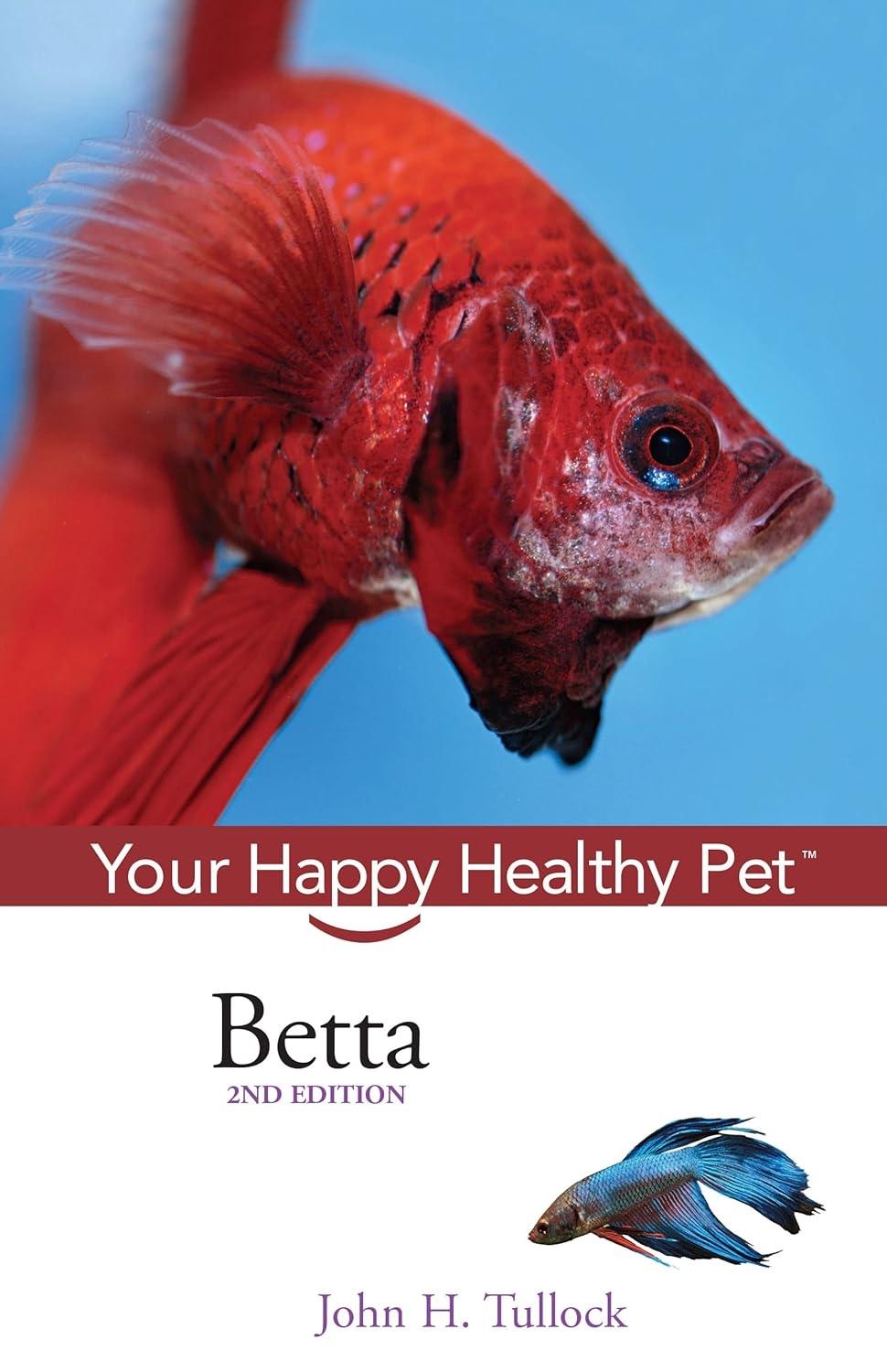 Betta: Your Happy Healthy Pet, 2nd Edition - FULL INSTANT DOWNLOAD | PDF DOCX EPUB