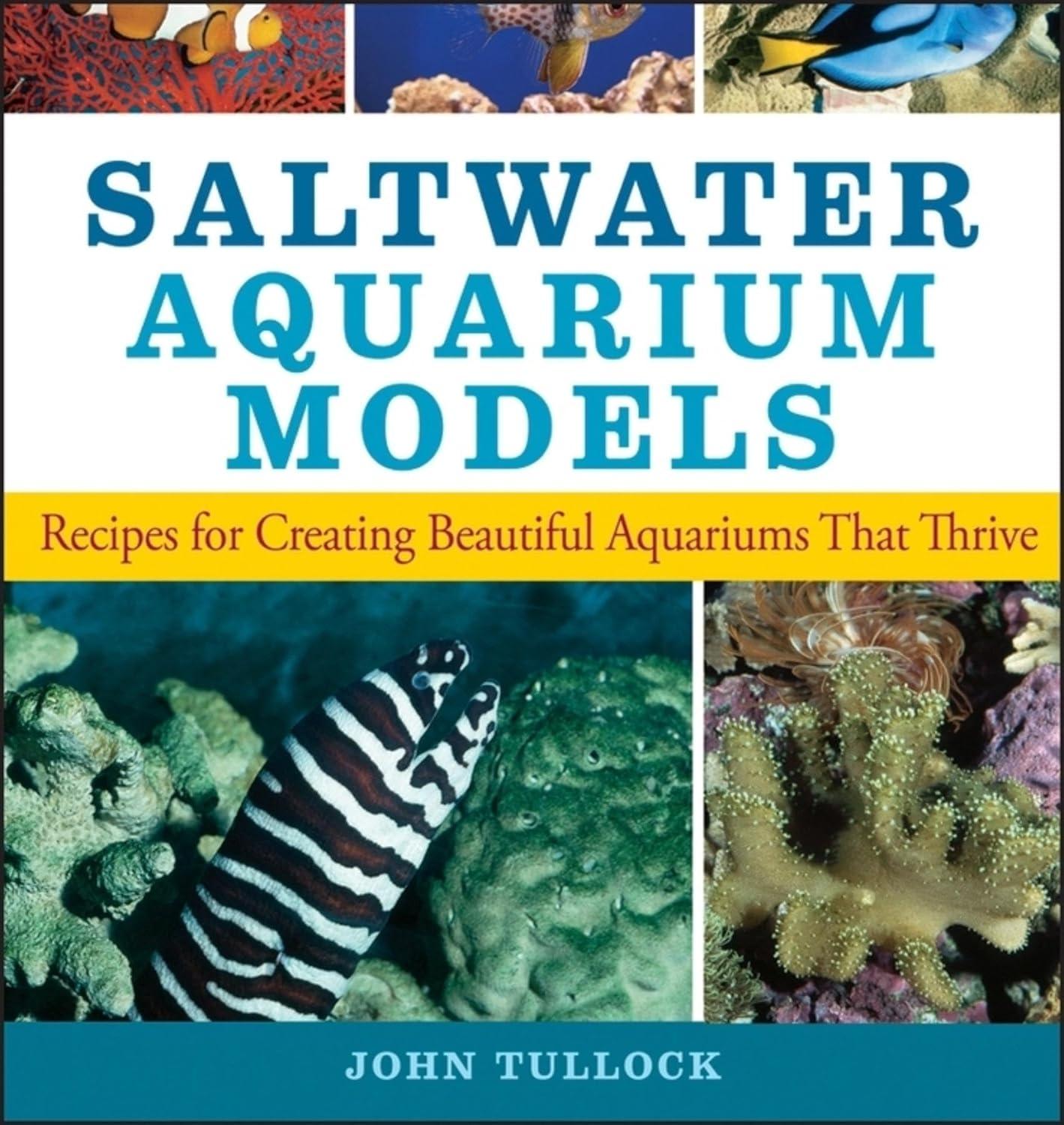 Saltwater Aquarium Models: Recipes for Creating Beautiful Aquariums That Thrive, 1st Edition - FULL INSTANT DOWNLOAD | PDF DOCX EPUB