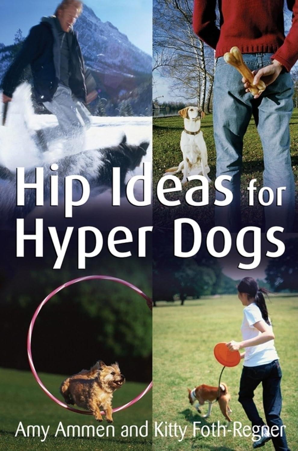 Hip Ideas for Hyper Dogs, 1st Edition - FULL INSTANT DOWNLOAD | PDF DOCX EPUB