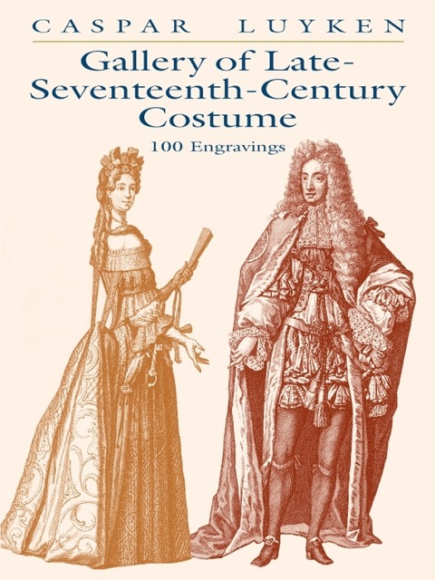 Gallery of Late-Seventeenth-Century Costume: 100 Engravings - FULL INSTANT DOWNLOAD | PDF DOCX EPUB