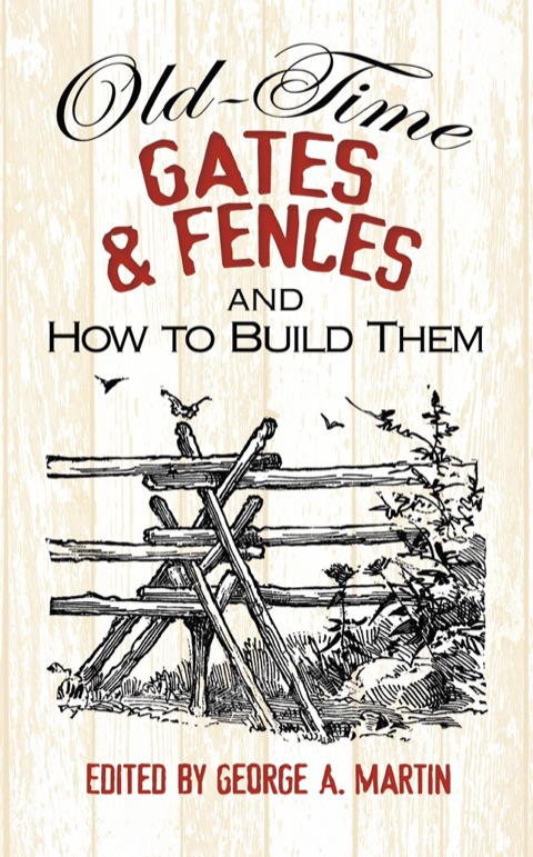 Old-Time Gates and Fences and How to Build Them - FULL INSTANT DOWNLOAD | PDF DOCX EPUB