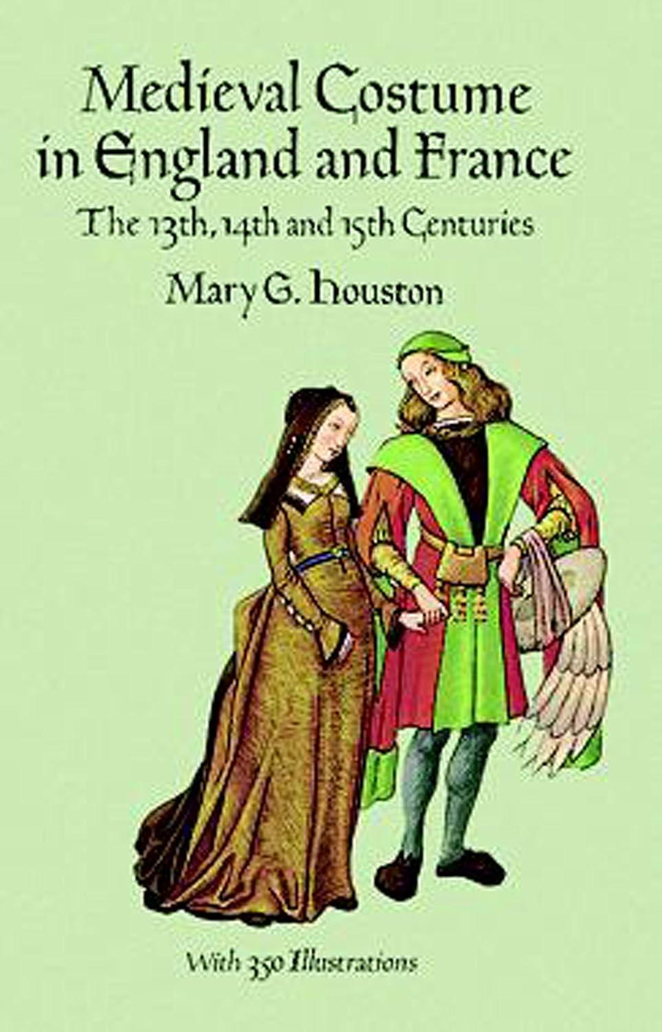 Medieval Costume in England and France: The 13th, 14th and 15th Centuries - FULL INSTANT DOWNLOAD | PDF DOCX EPUB