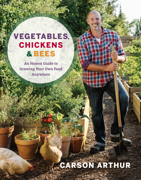 Vegetables, Chickens & Bees: An Honest Guide to Growing Your Own Food Anywhere - FULL INSTANT DOWNLOAD | PDF DOCX EPUB