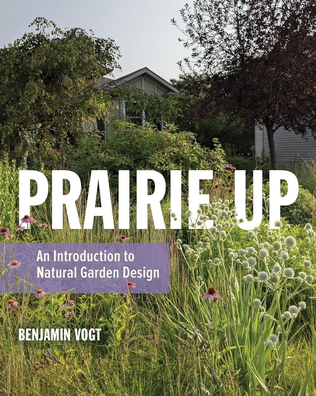 Prairie Up: An Introduction to Natural Garden Design - FULL INSTANT DOWNLOAD | PDF DOCX EPUB