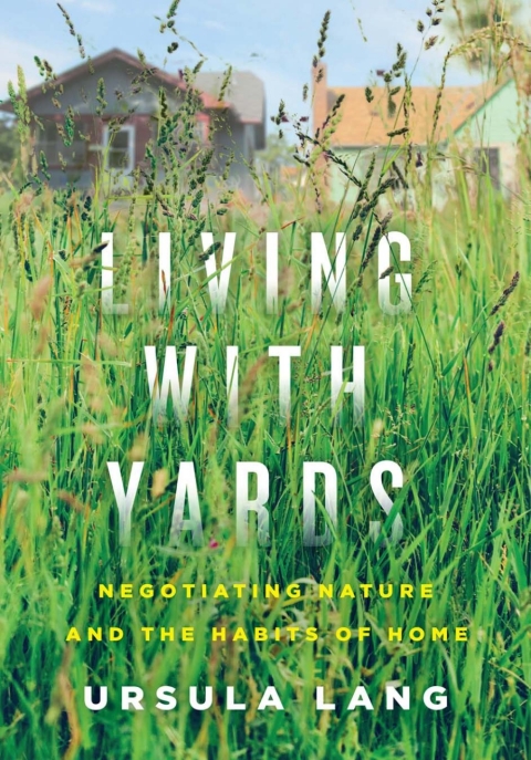Living with Yards: Negotiating Nature and the Habits of Home - FULL INSTANT DOWNLOAD | PDF DOCX EPUB