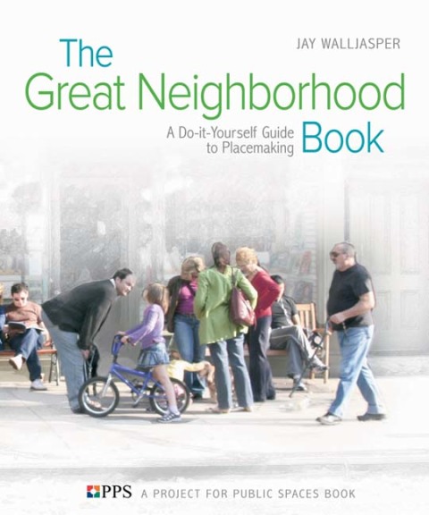 The Great Neighborhood Book: A Do-it-Yourself Guide to Placemaking - FULL INSTANT DOWNLOAD | PDF DOCX EPUB
