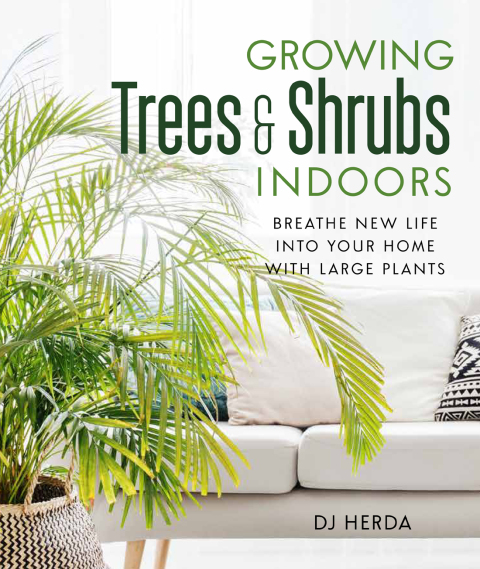 Growing Trees & Shrubs Indoors: Breathe New Life into Your Home with Large Plants - FULL INSTANT DOWNLOAD | PDF DOCX EPUB