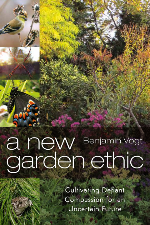A New Garden Ethic: Cultivating Defiant Compassion for an Uncertain Future - FULL INSTANT DOWNLOAD | PDF DOCX EPUB