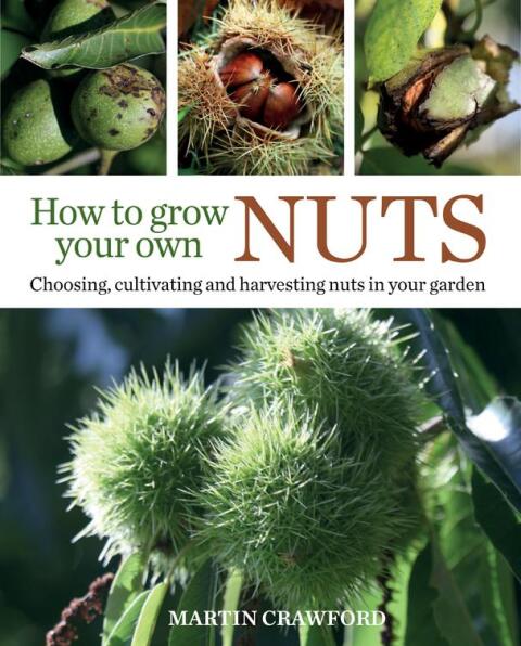 How to Grow Your Own Nuts: Choosing, cultivating and harvesting nuts in your garden, 1st Edition - FULL INSTANT DOWNLOAD | PDF DOCX EPUB
