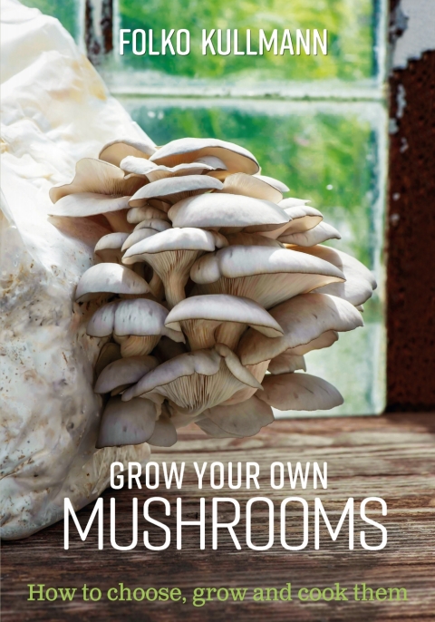 Grow Your Own Mushrooms: How to choose, grow and cook them, 1st Edition - FULL INSTANT DOWNLOAD | PDF DOCX EPUB