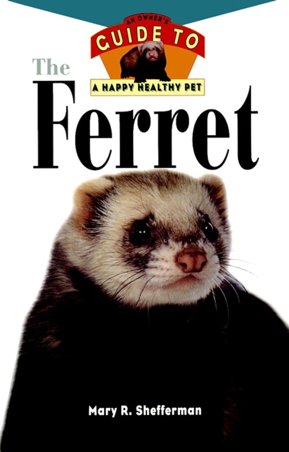 The Ferret: An Owner's Guide to a Happy Healthy Pet, 1st Edition - FULL INSTANT DOWNLOAD | PDF DOCX EPUB