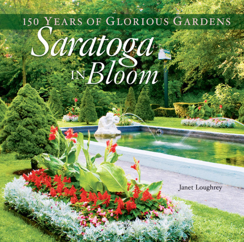 Saratoga in Bloom: 150 Years of Glorious Gardens - FULL INSTANT DOWNLOAD | PDF DOCX EPUB