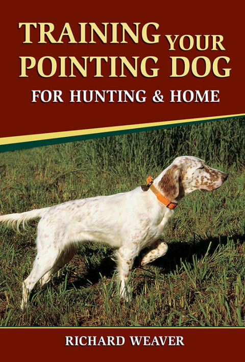 Training Your Pointing Dog for Hunting & Home - FULL INSTANT DOWNLOAD | PDF DOCX EPUB