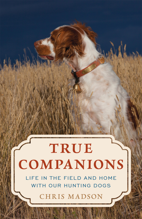 True Companions: Life in the Field and Home with Our Hunting Dogs - FULL INSTANT DOWNLOAD | PDF DOCX EPUB