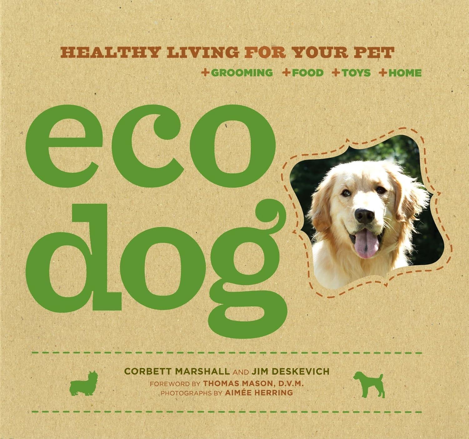 Eco Dog: Healthy Living for Your Pet - FULL INSTANT DOWNLOAD | PDF DOCX EPUB