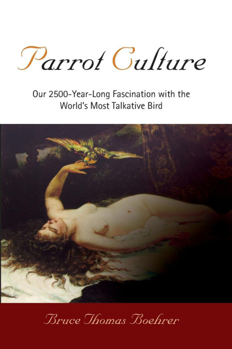 Parrot Culture: Our 25-Year-Long Fascination with the World's Most Talkative Bird - FULL INSTANT DOWNLOAD | PDF DOCX EPUB