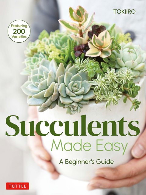 Succulents Made Easy: A Beginner's Guide (Featuring 200 Varieties) - FULL INSTANT DOWNLOAD | PDF DOCX EPUB