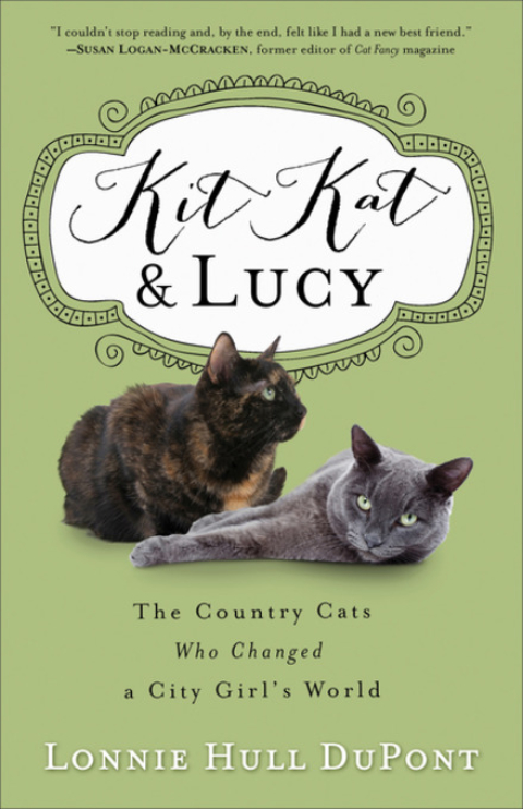 Kit Kat and Lucy: The Country Cats Who Changed a City Girl's World - FULL INSTANT DOWNLOAD | PDF DOCX EPUB