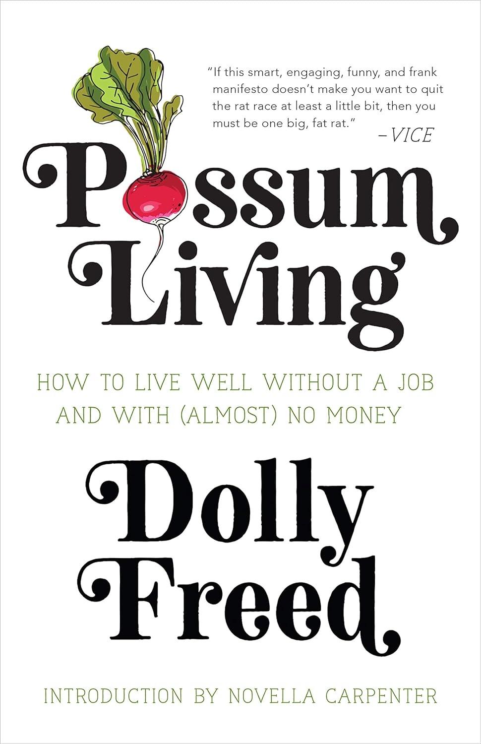 Possum Living: How to Live Well Without a Job and with (Almost) No Money (Revised Edition) - FULL INSTANT DOWNLOAD | PDF DOCX EPUB