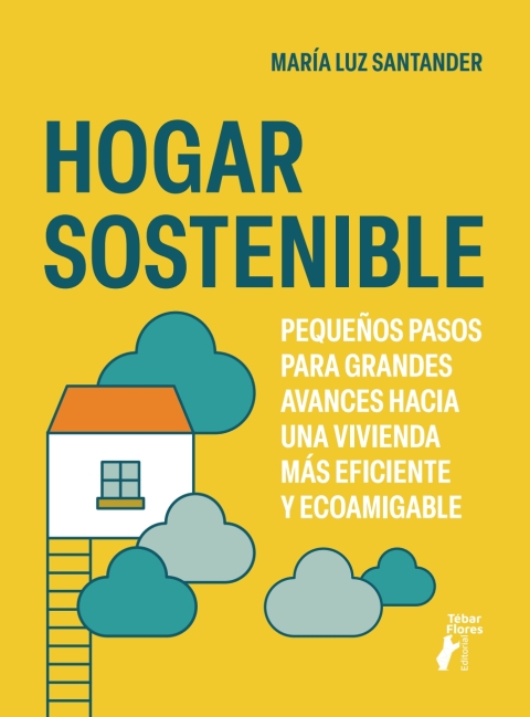 Hogar sostenible. Pequeños pasos para grandes avances hacia una vivienda más eficiente y ecoamigable, 1st Edition - FULL INSTANT DOWNLOAD | PDF DOCX EPUB