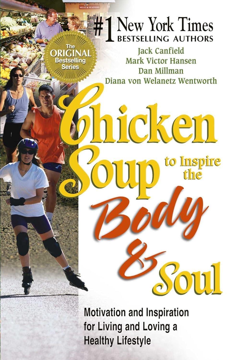 Chicken Soup to Inspire the Body and Soul: Motivation and Inspiration for Living and Loving a Healthy Lifestyle - FULL INSTANT DOWNLOAD | PDF DOCX EPUB