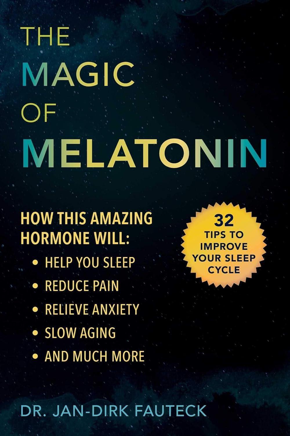 The Magic of Melatonin: How this Amazing Hormone Will Help You Sleep, Reduce Pain, Relieve Anxiety, Slow Aging, and Much More - FULL INSTANT DOWNLOAD | PDF DOCX EPUB