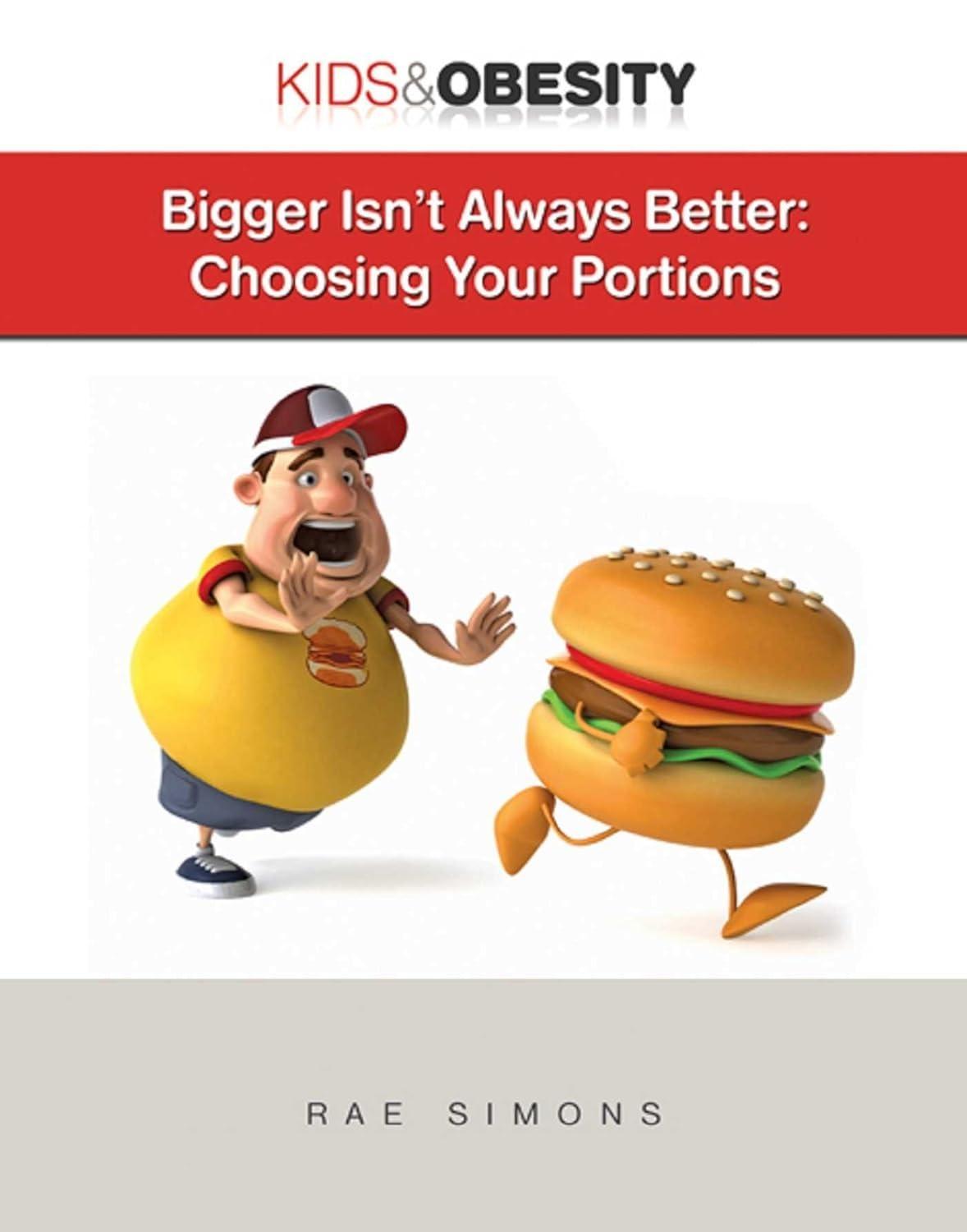 Bigger Isn't Always Better: Choosing Your Portions - FULL INSTANT DOWNLOAD | PDF DOCX EPUB
