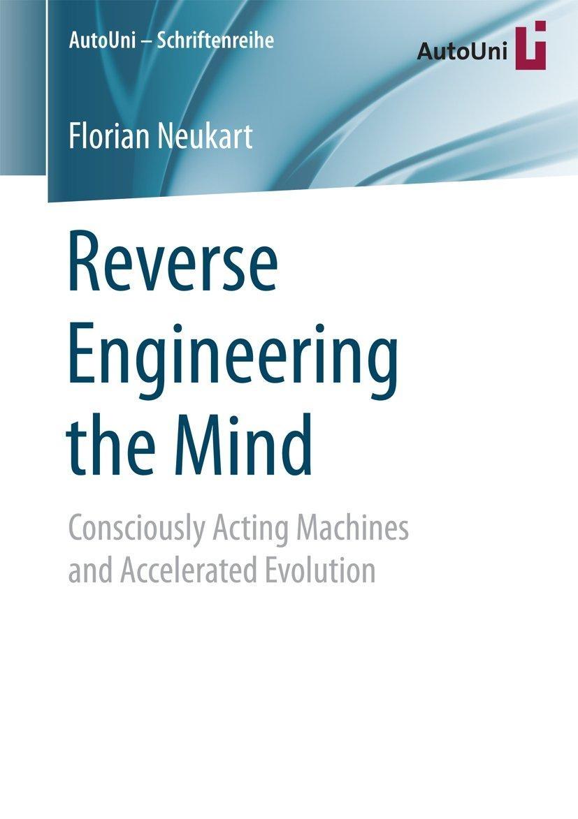 Reverse Engineering the Mind: Consciously Acting Machines and Accelerated Evolution - FULL INSTANT DOWNLOAD | PDF DOCX EPUB