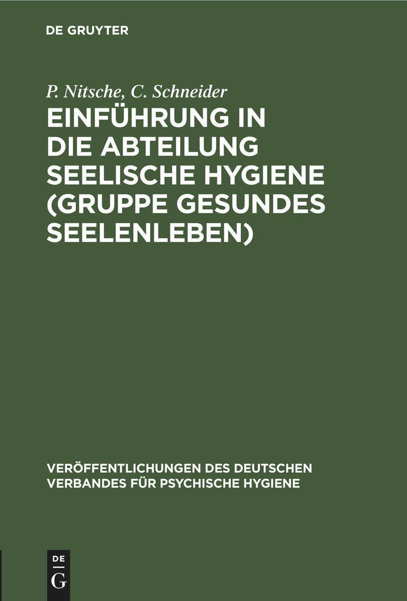Einführung in die Abteilung Seelische Hygiene (Gruppe Gesundes Seelenleben): Halle Nr. 51 der Internationalen Hygiene-Ausstellung Dresden 1930, 1st Edition - FULL INSTANT DOWNLOAD | PDF DOCX EPUB