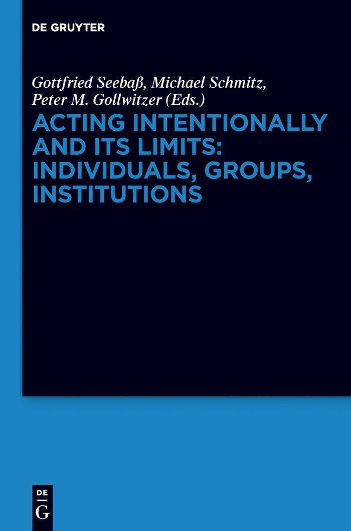 Acting Intentionally and Its Limits: Individuals, Groups, Institutions: Interdisciplinary Approaches, 1st Edition - FULL INSTANT DOWNLOAD | PDF DOCX EPUB