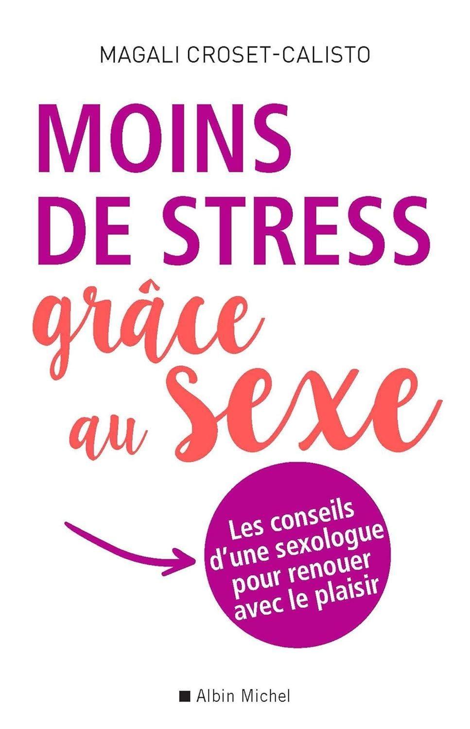 Moins de stress grâce au sexe: Les conseils d une sexologue pour renouer avec le plaisir, 1st Edition - FULL INSTANT DOWNLOAD | PDF DOCX EPUB