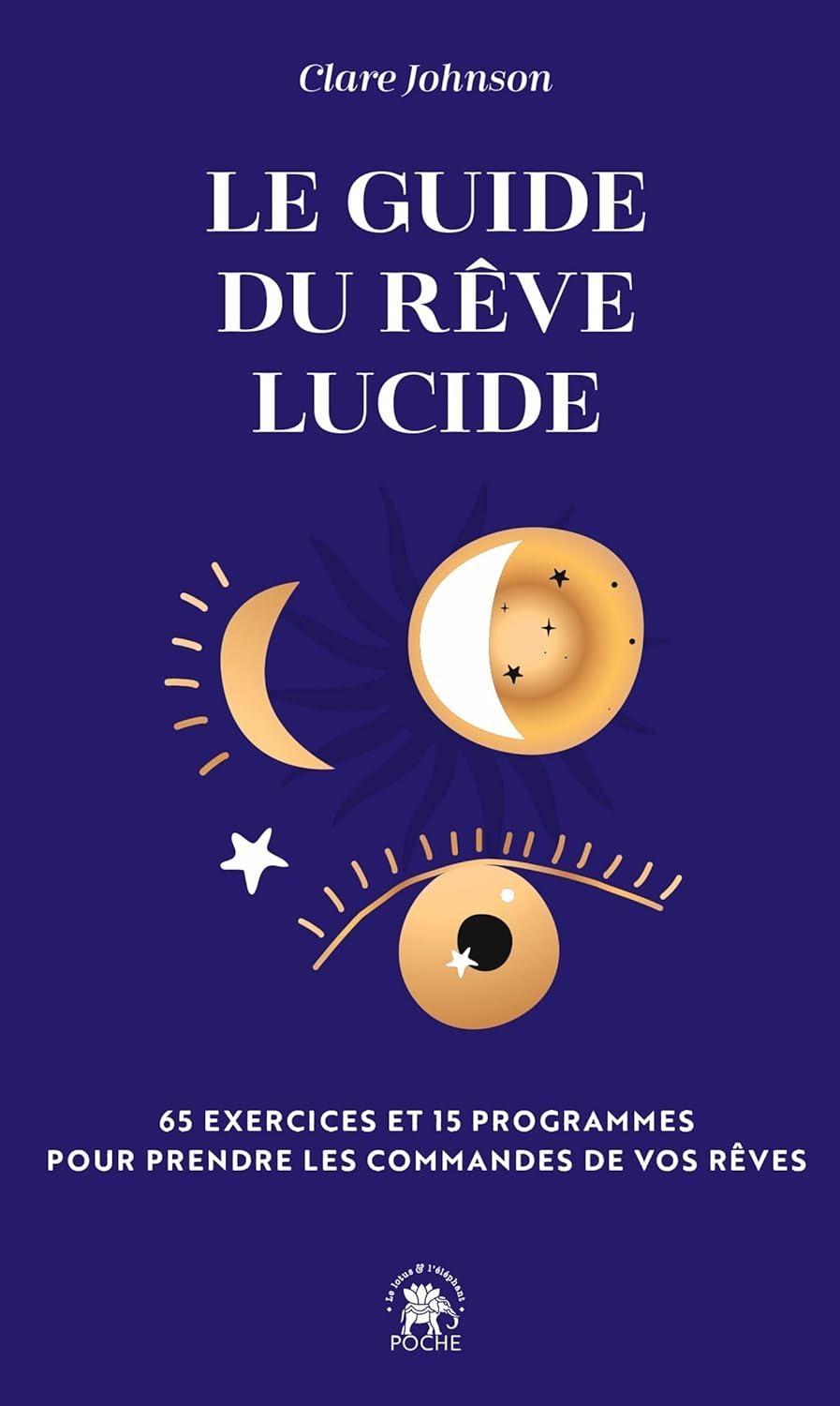 Le guide du rêve lucide: Trouver des réponses à ses questions en dormant., améliorer son sommeil, développer sa créativité - FULL INSTANT DOWNLOAD | PDF DOCX EPUB