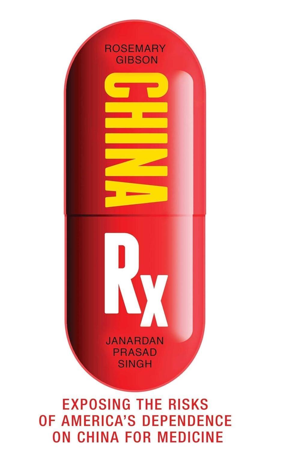 China Rx: Exposing the Risks of America's Dependence on China for Medicine - FULL INSTANT DOWNLOAD | PDF DOCX EPUB