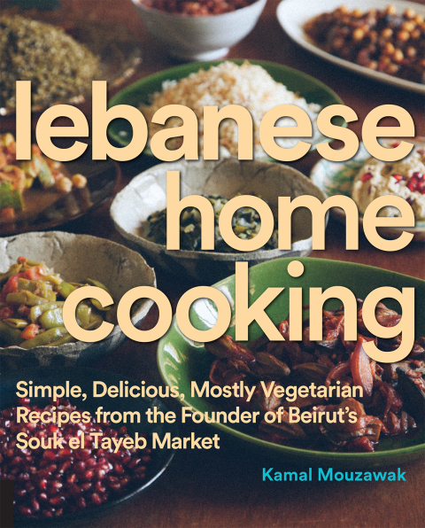 Lebanese Home Cooking: Simple, Delicious, Mostly Vegetarian Recipes from the Founder of Beirut's Souk El Tayeb Market - FULL INSTANT DOWNLOAD | PDF DOCX EPUB