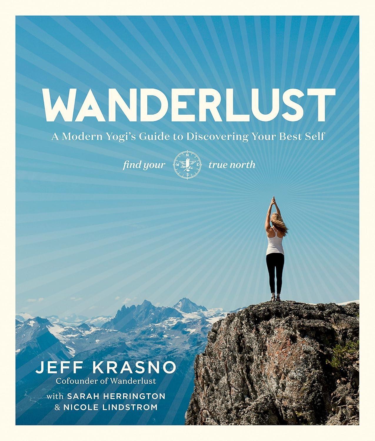 Wanderlust: A Modern Yogi's Guide to Discovering Your Best Self - FULL INSTANT DOWNLOAD | PDF DOCX EPUB